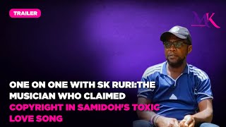 One on One with SK Ruri:The musician who claimed copyright in Samidoh's Toxic Love Song