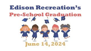 Edison Recreation's Pre-School Graduation 2024