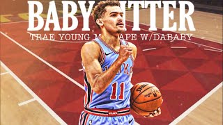 Trae Young Mix - “Baby Sitter” ft. DaBaby || HD