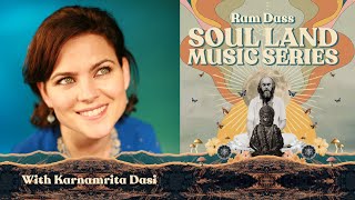 Karnamrita Dasi LIVE on the Soul Land Music Series : Songs \u0026 Stories Inspired by Ram Dass