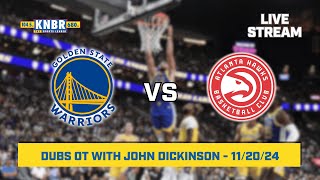 Dubs OT with John Dickinson | KNBR Livestream | 11/20/24