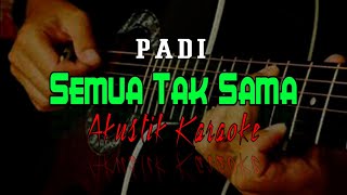 Padi - Semua Tak Sama (Karaoke Akustik)