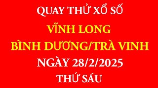 Quay thử kết quả xổ số Miền Nam ngày 28/2/2024.XS VĨNH LONG/BÌNH DƯƠNG/TRÀ VINH