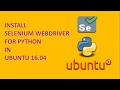 How to install selenium webdriver for Python3  in Ubuntu 16.04