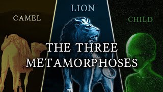 Nietzsche — The Three Metamorphoses of Zarathustra