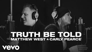 Matthew West, Carly Pearce - Truth Be Told (Official Video)