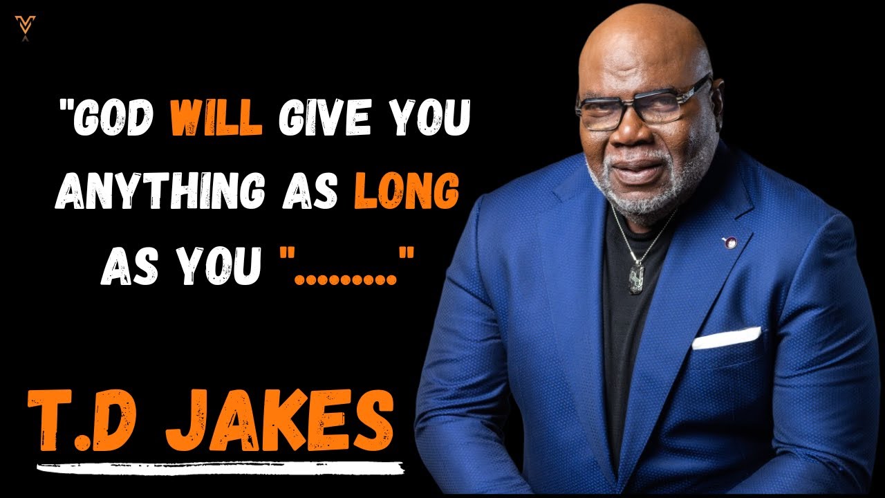 T.D Jakes Motivational Quotes That Will Ignite Your Heart And Soul ...