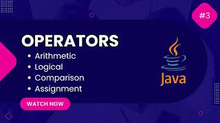 3. Java Operators Explained | Arithmetic, Logical & Comparison in Java | Java Tutorial