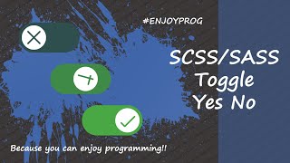 Learning - SASS/SCSS Toggle Switch Yes No