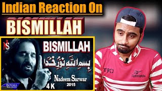 Indian Reacts To Bismillah | Nadeem Sarwar | Noha | Indian Boy Reactions |