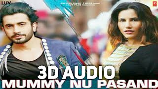 Mummy Nu Pasand (3D AUDIO) - Jai Mummy Di | Jaani, Sunanda S, Tanishk B, Sukh-E