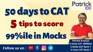 50 days to CAT 5 tips to score 99%ile in Mocks | CAT | Patrick Dsouza | 6 times CAT100%ile