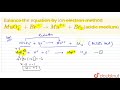 Balance the equation by ion electron method `MnO_(4)^(-) + Br^(-) to Mn^(2+) + Br_(2)(acidic medium)