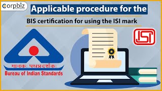 Procedure for BIS Certification for using the ISI Mark | ISI Mark Certification | Corpbiz