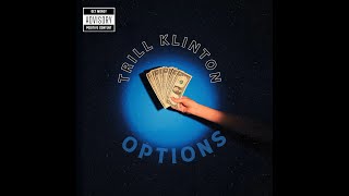 Trill Klinton - Options [feat. Dev4rmDaEast]