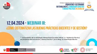 12.04.2024 - WEBINAR III: ¿CÓMO SISTEMATIZAR LAS BUENAS PRÁCTICAS DOCENTES Y DE GESTIÓN?