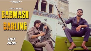 Badmash Darling : Anup Adhana | Rohit Sardhana | Sandeep | Latest Haryanvi Songs Haryanavi 2021 |NCT