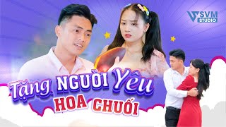 Tặng Người Yêu Hoa Chuối | Phim Bộ Hay Nhất Lan Anh SVM Studio