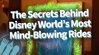 The Secrets Behind Disney World's Most Mind-Blowing Rides (and Two More That Are Coming Soon)!