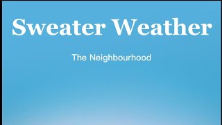 The Neighbourhood - Sweater Weather ( lyric video)