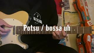 Potsu / bossa uh (Guitar tutorial with tab)