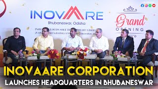 Inovaare Corporation launches its India Headquarters at DLF Cybercity | Bhubaneswar