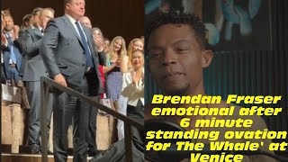 Brendan Fraser emotional after 6 minute standing ovation for The Whale' at Venice Film Festival