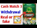 Cash Match 3 Withdrawal | Real or fake