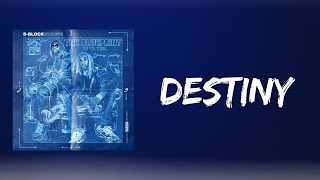 Destiny (Lyrics) - D-Block Europe feat. Young Adz & Dirtbike LB