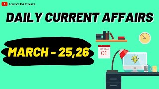 Daily Current Affairs | March - 25,26 | CA FUNSTA | Mr.Liwin