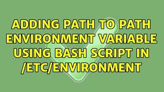 Ubuntu: Adding path to PATH environment variable using bash script in /etc/environment