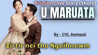 U MARUATA (Amah nen /Short Story Ngaihnawm Mizo) // CVL Awmpuii