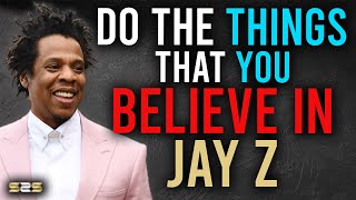 Do Things That You Believe In 🔥 Jay Z - Powerful Inspirational Speech ✅ Motivational Video