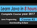 Java Programming Tutorial 3 Downloading & install Eclipse  --- learn java Complete Course in 8 hours