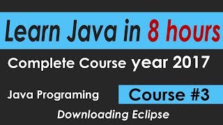 Java Programming Tutorial 3 Downloading & install Eclipse --- learn java Complete Course in 8 hours