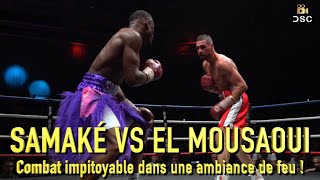 FULL FIGHT | Bakary Samaké VS Ahmed El Mousaoui : Le choc des générations !