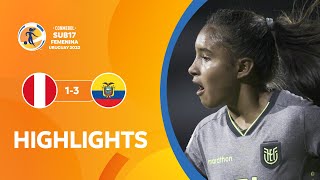 CONMEBOL Sub17 FEM 2022 | Perú 1-3 Ecuador | HIGHLIGHTS
