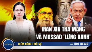 Iran xin tha mạng, Hoa Kỳ điều hàng không mẫu hạm, Zelensky khóc ròng và Mossad 'lừng danh'