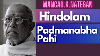 Mangad.K.Natesan- Hindolam- Padmanabha pahi