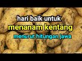 hari baik untuk menanam kentang menurut hitungan jawa