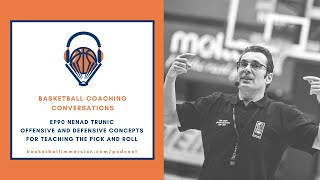 Episode 90: Nenad Trunic, Offensive and Defensive Concepts For Teaching The Pick and Roll