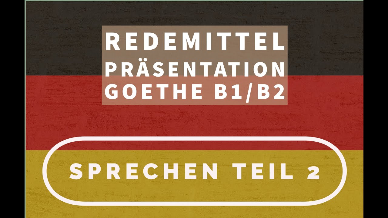 REDEMITTEL Präsentation Goethe B1 B2 (sprechen) - YouTube