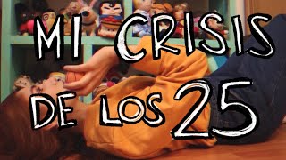 MI CRISIS DE LOS 25