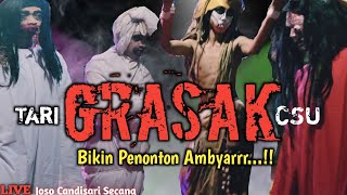 MENCEKAM !! Tari GRASAK CSU Live Perform Joso Candisari Secang.