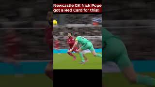 Newcastle GK Nick Pope Got A Red Card For This!! #shorts #football #funny
