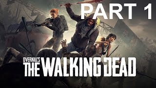 Overkill's The Walking Dead Walkthrough Mission 1 Gameplay Part 1