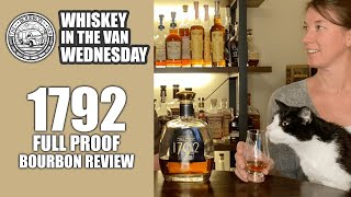 1792 Full Proof Bourbon Review - Whiskey in the Van Wednesday