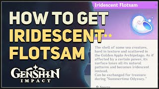 How to get Iridescent Flotsam Genshin Impact