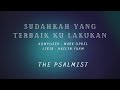 SUDAHKAH YANG TERBAIK KU LAKUKAN - COVER BY THE PSALMIST (TJC INFERIOR ZONE)