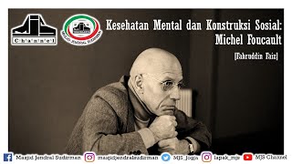 Ngaji Filsafat 451 : Michel Foucault - Kesehatan Mental dan Konstruksi Sosial